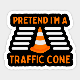 Pretend I'm A Traffic Cone Fun Halloween Sticker